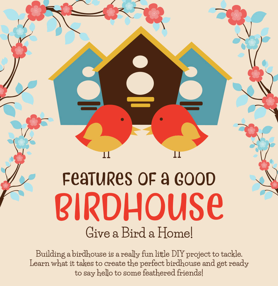 features of a good birdhouse