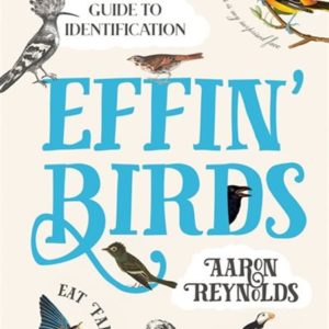 Effin' Birds: A Field Guide to Identification Hardcover